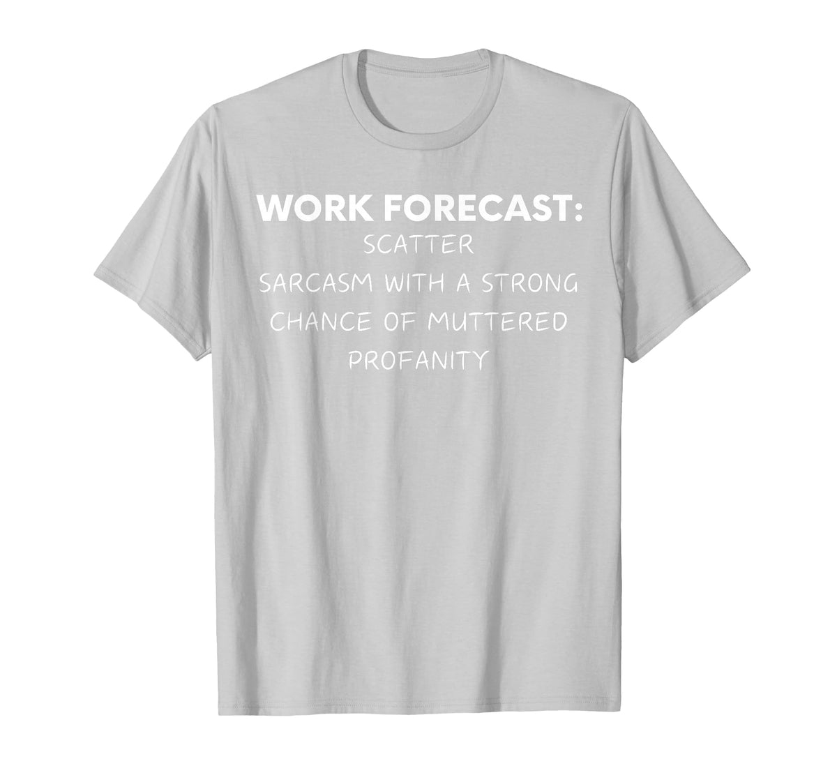 Funny Saying Work Forecast Sarcasm Gag Women Men Colleagues T-Shirt