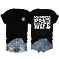 Wife Shirt Womens Funny Saying Shirts Somebodys Spoiled Blue Collar Wife Graphic Tees Mom Short Sleeve Tops