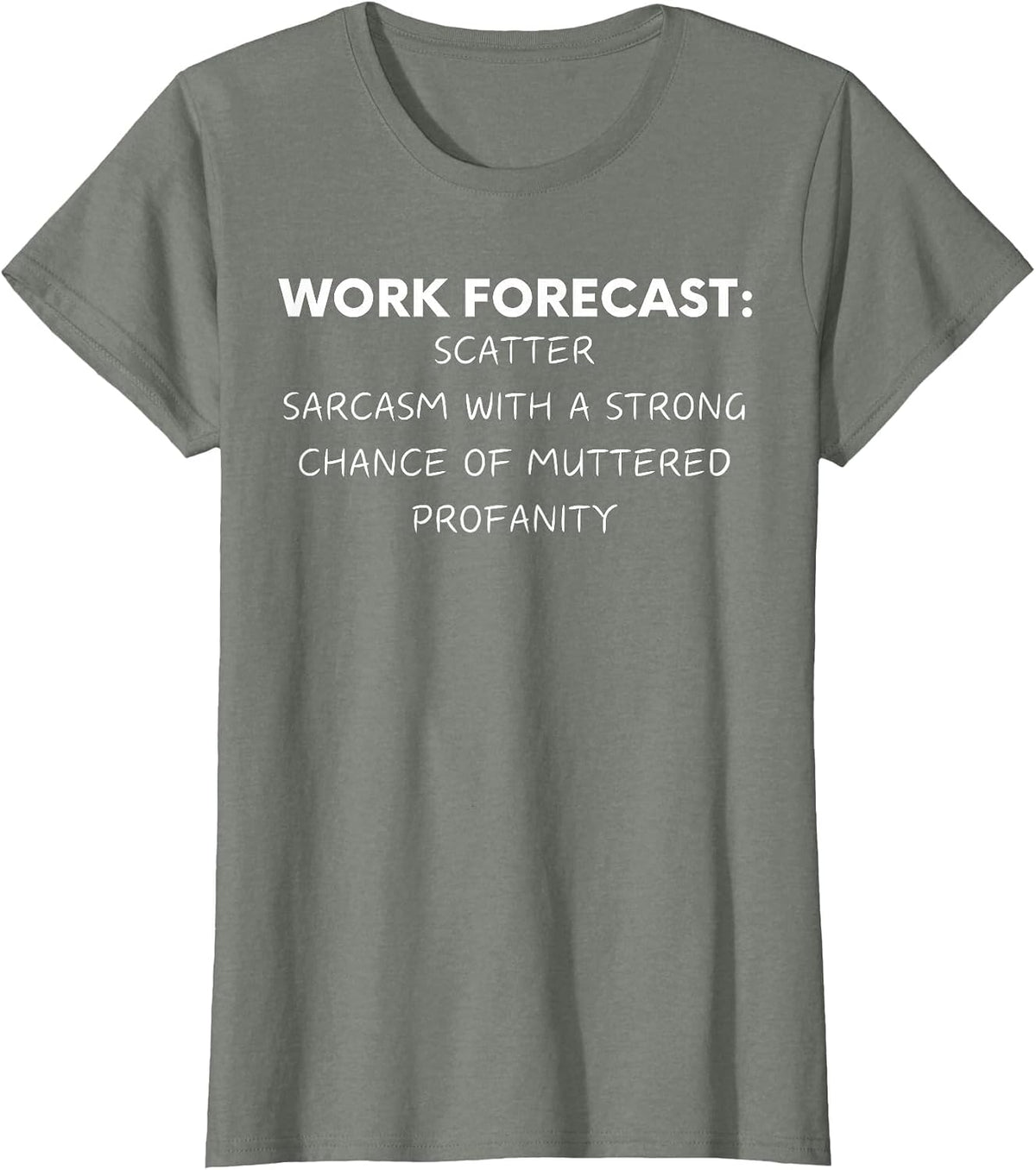 Funny Saying Work Forecast Sarcasm Gag Women Men Colleagues T-Shirt