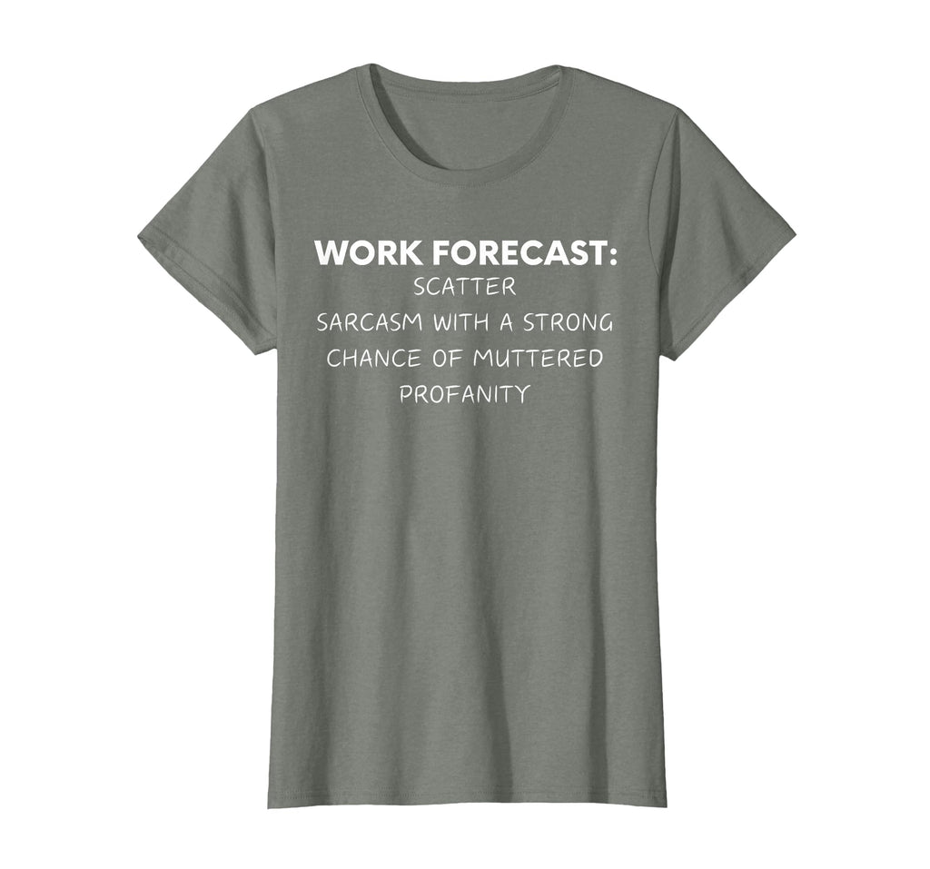 Funny Saying Work Forecast Sarcasm Gag Women Men Colleagues T-Shirt