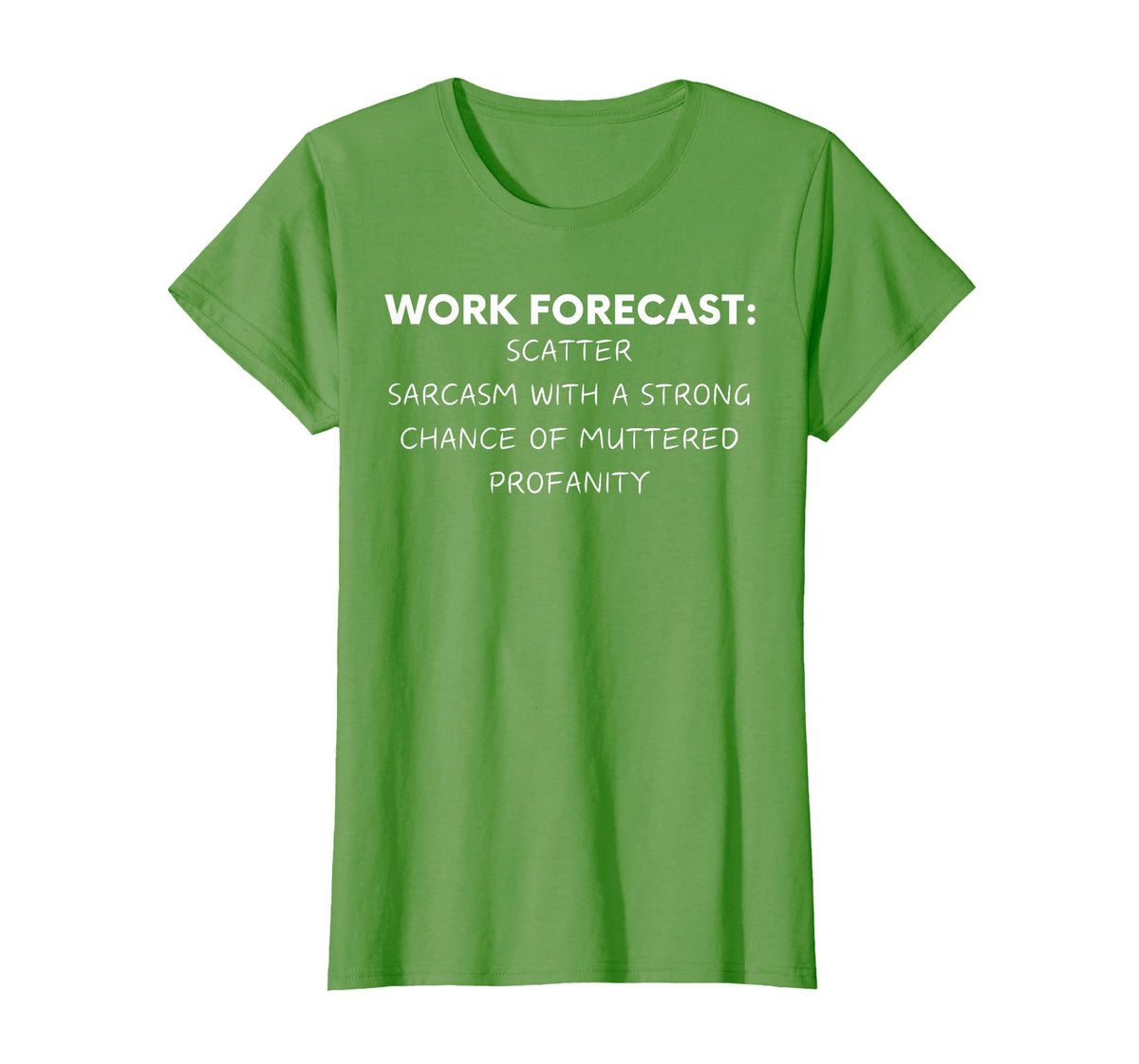 Funny Saying Work Forecast Sarcasm Gag Women Men Colleagues T-Shirt