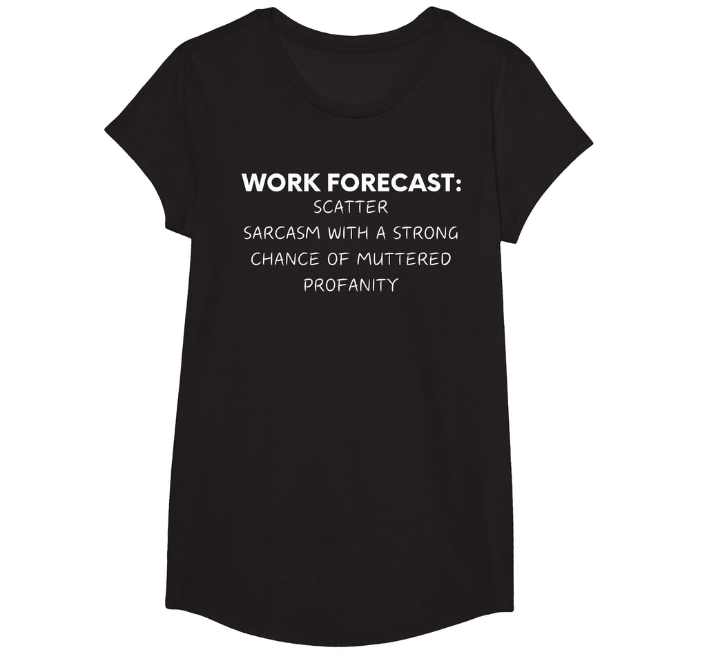 Funny Saying Work Forecast Sarcasm Gag Women Men Colleagues T-Shirt