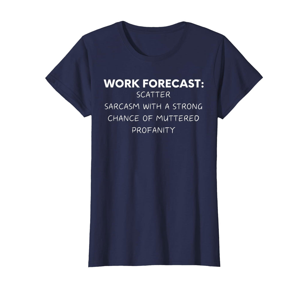 Funny Saying Work Forecast Sarcasm Gag Women Men Colleagues T-Shirt