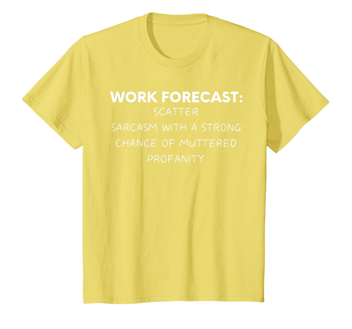 Funny Saying Work Forecast Sarcasm Gag Women Men Colleagues T-Shirt
