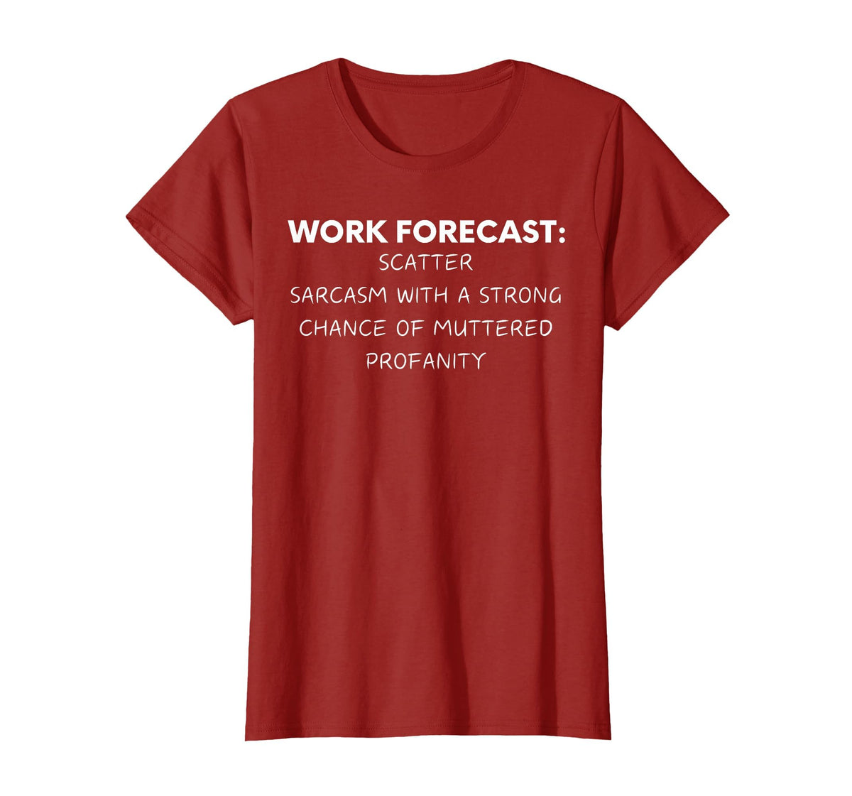 Funny Saying Work Forecast Sarcasm Gag Women Men Colleagues T-Shirt