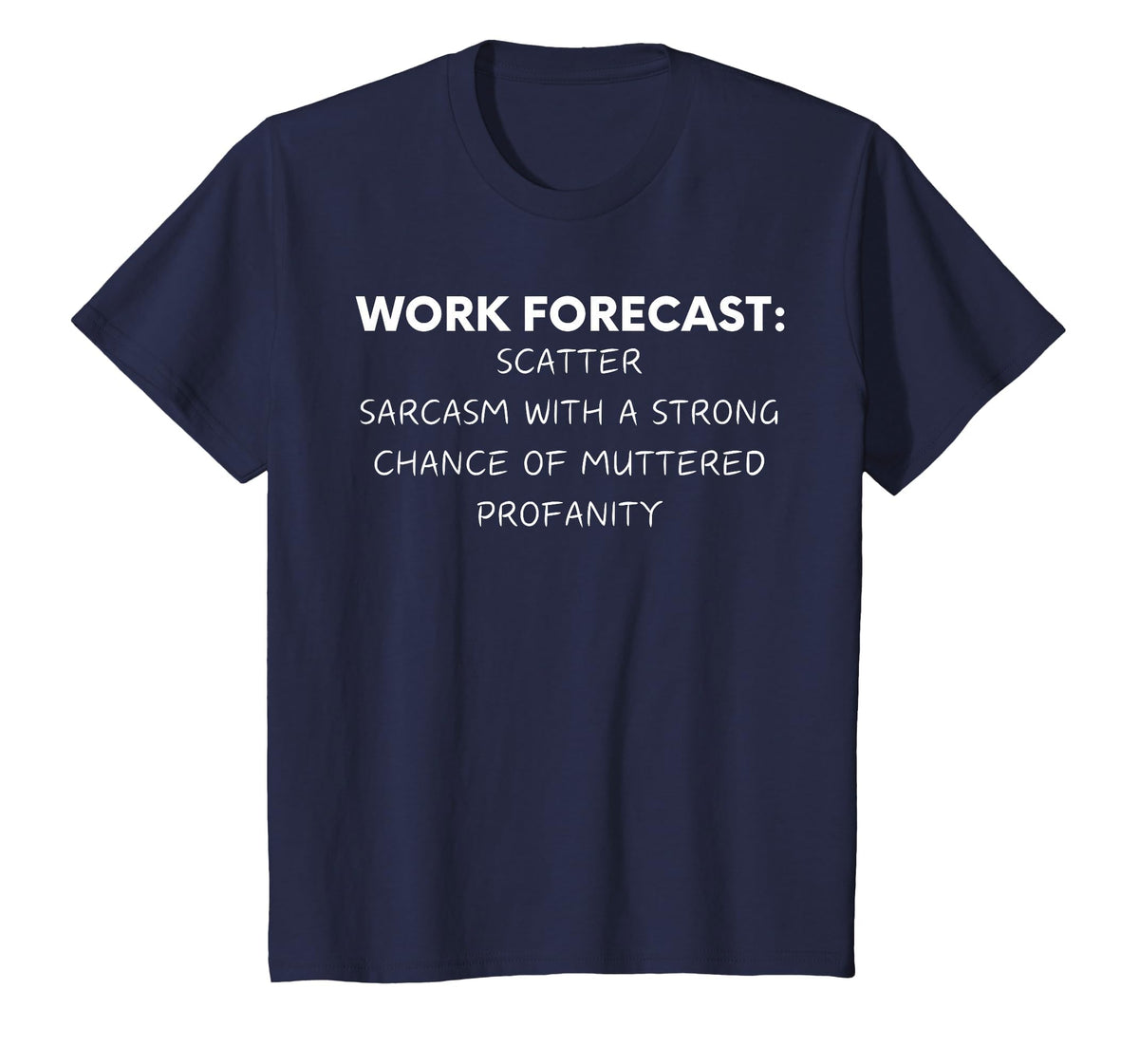 Funny Saying Work Forecast Sarcasm Gag Women Men Colleagues T-Shirt
