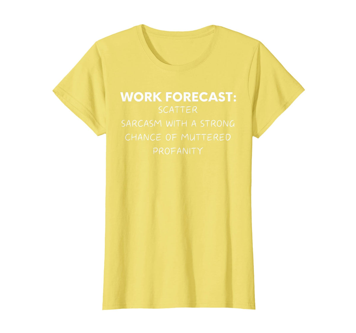 Funny Saying Work Forecast Sarcasm Gag Women Men Colleagues T-Shirt