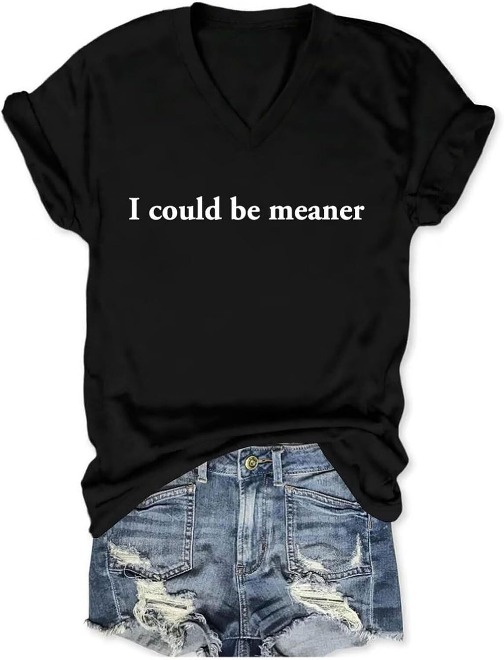 I Could Be Meaner T Shirt Funny T Shirts for Women V Neck Graphic Tees Vintage Casual Short Sleeve Sarcastic Tops
