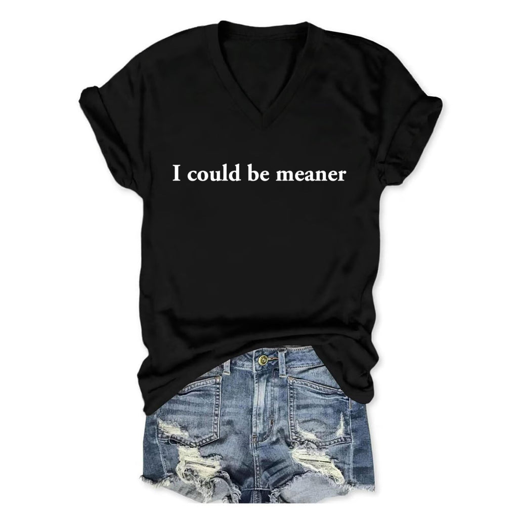 I Could Be Meaner T Shirt Funny T Shirts for Women V Neck Graphic Tees Vintage Casual Short Sleeve Sarcastic Tops