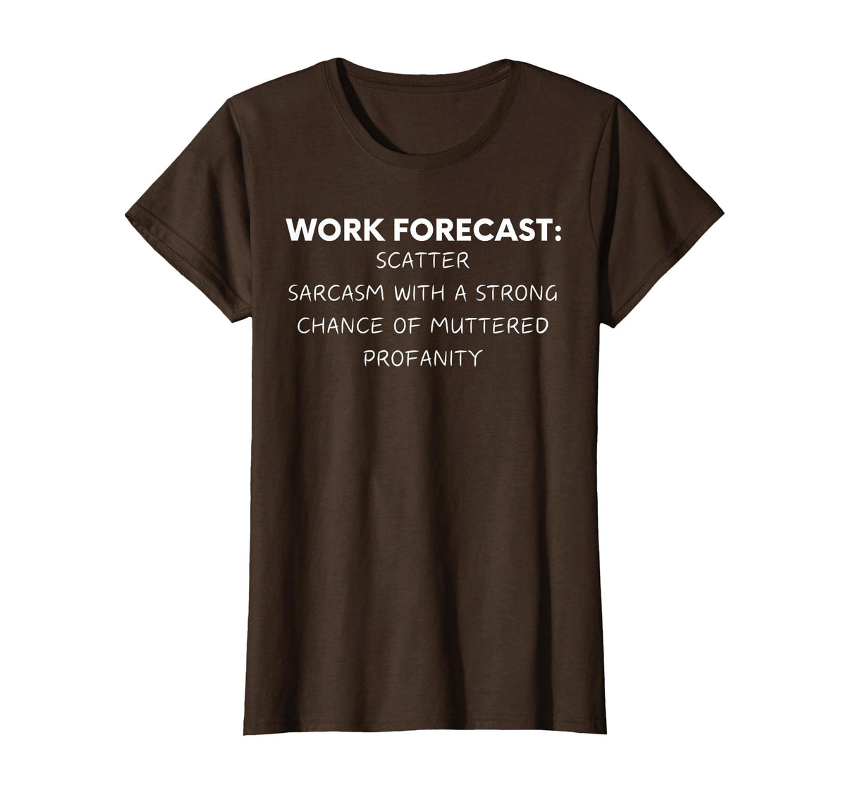 Funny Saying Work Forecast Sarcasm Gag Women Men Colleagues T-Shirt