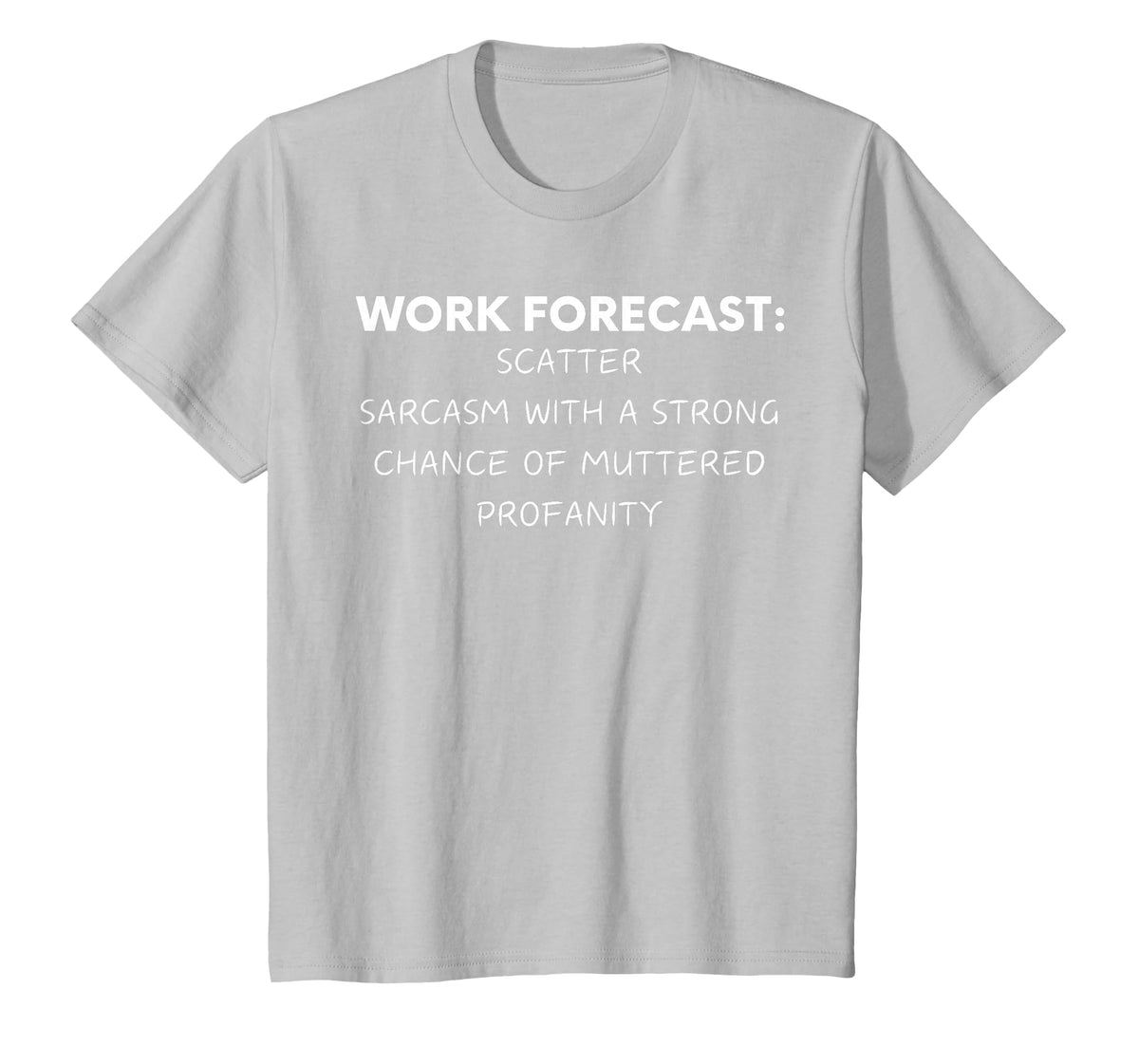 Funny Saying Work Forecast Sarcasm Gag Women Men Colleagues T-Shirt