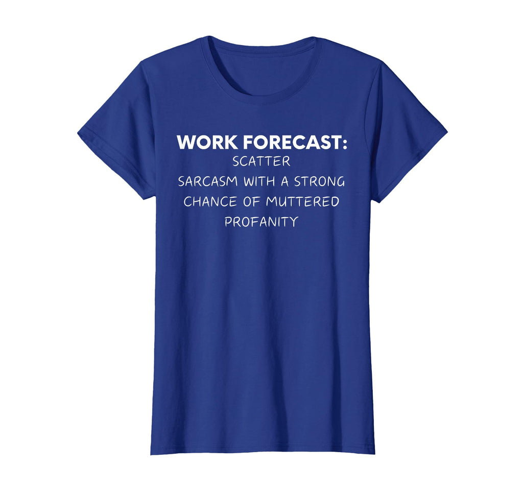 Funny Saying Work Forecast Sarcasm Gag Women Men Colleagues T-Shirt