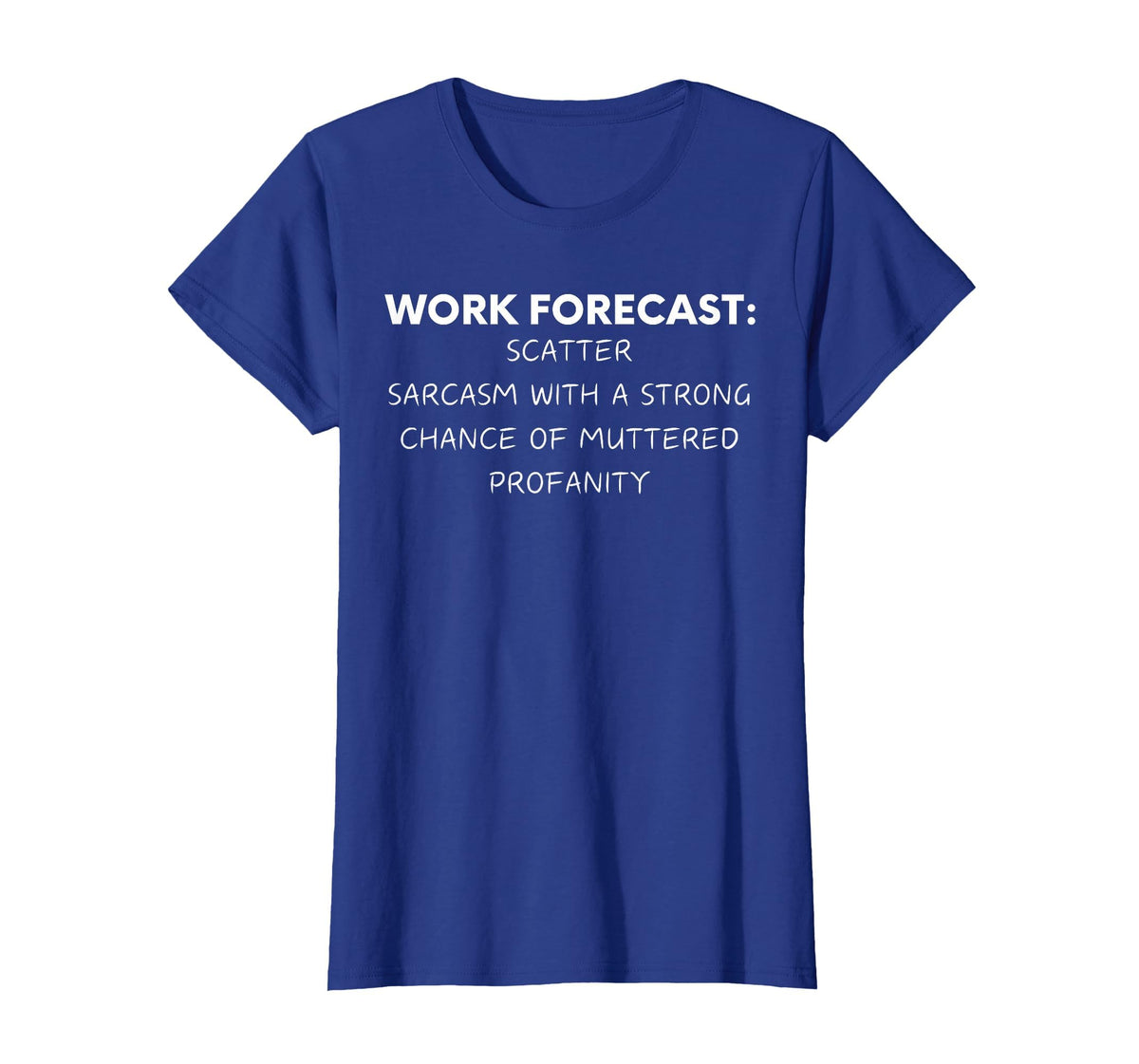 Funny Saying Work Forecast Sarcasm Gag Women Men Colleagues T-Shirt