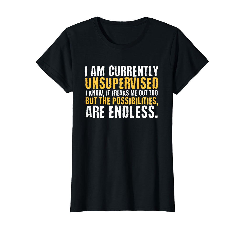 I'm Currently Unsupervised Funny Sarcastic T-Shirt