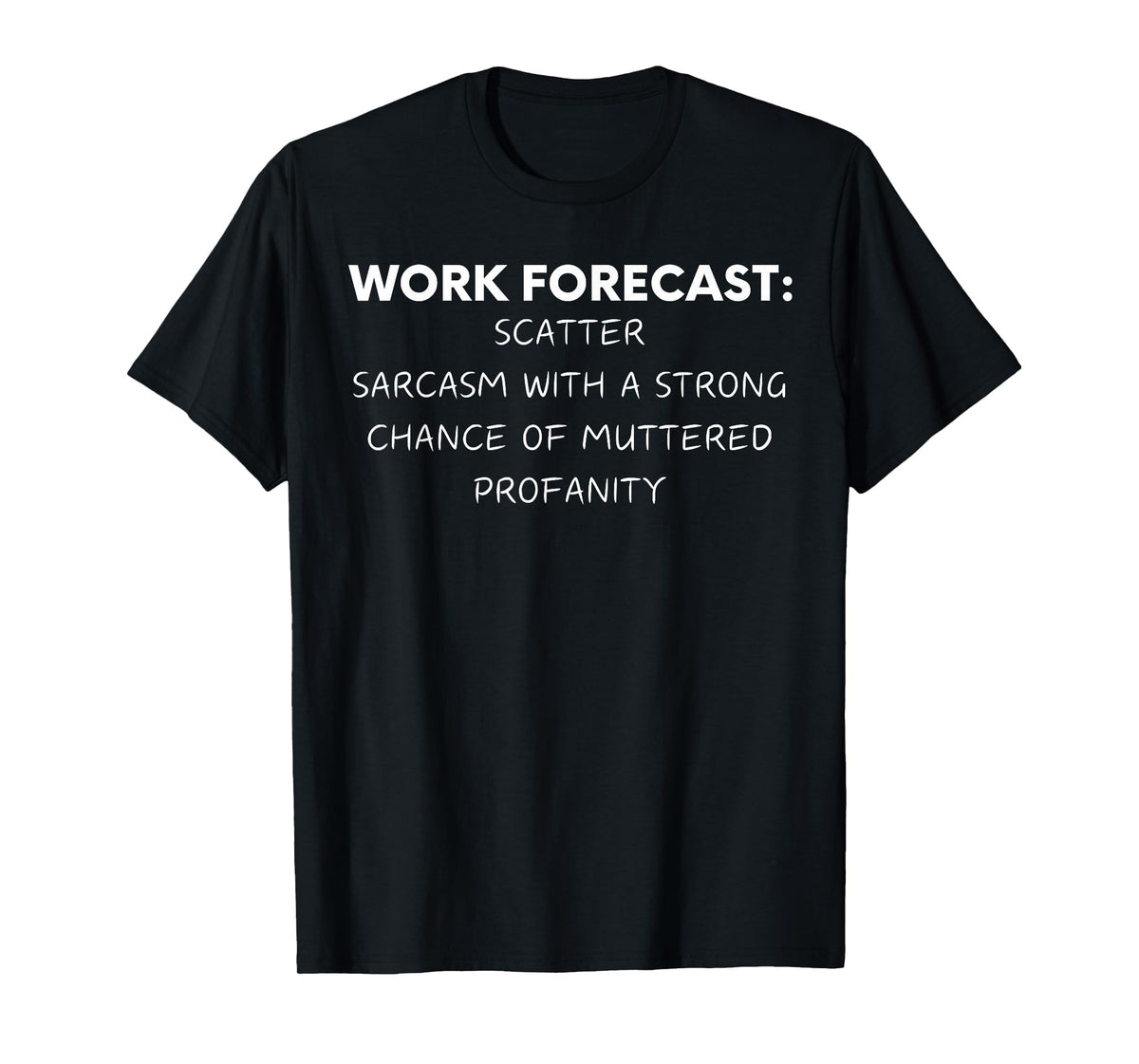 Funny Saying Work Forecast Sarcasm Gag Women Men Colleagues T-Shirt
