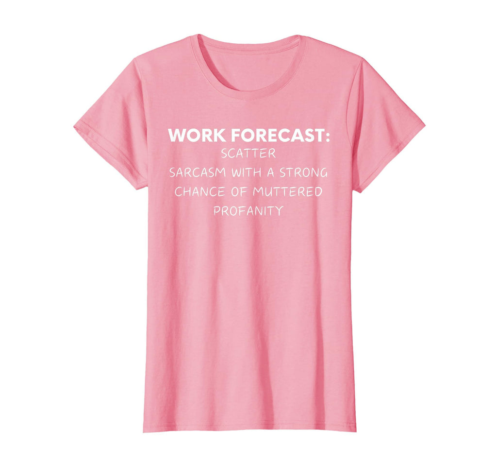 Funny Saying Work Forecast Sarcasm Gag Women Men Colleagues T-Shirt