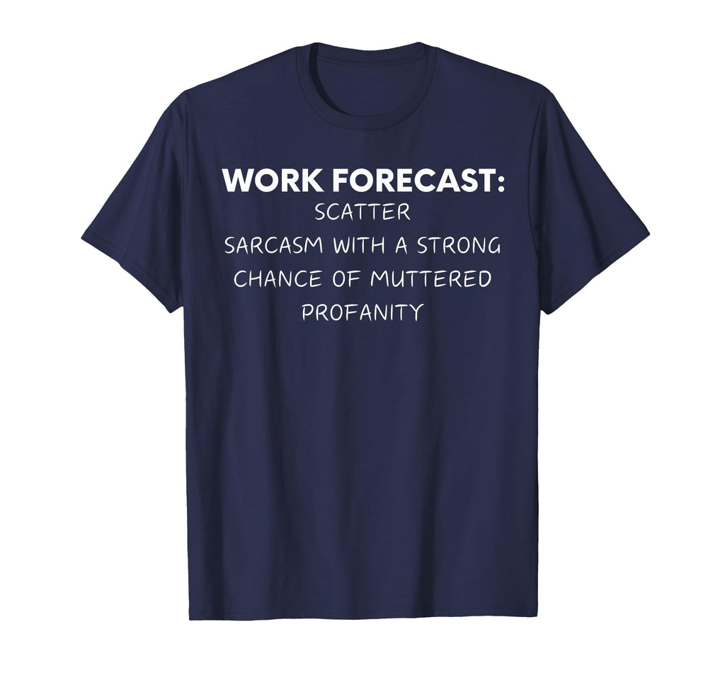 Funny Saying Work Forecast Sarcasm Gag Women Men Colleagues T-Shirt