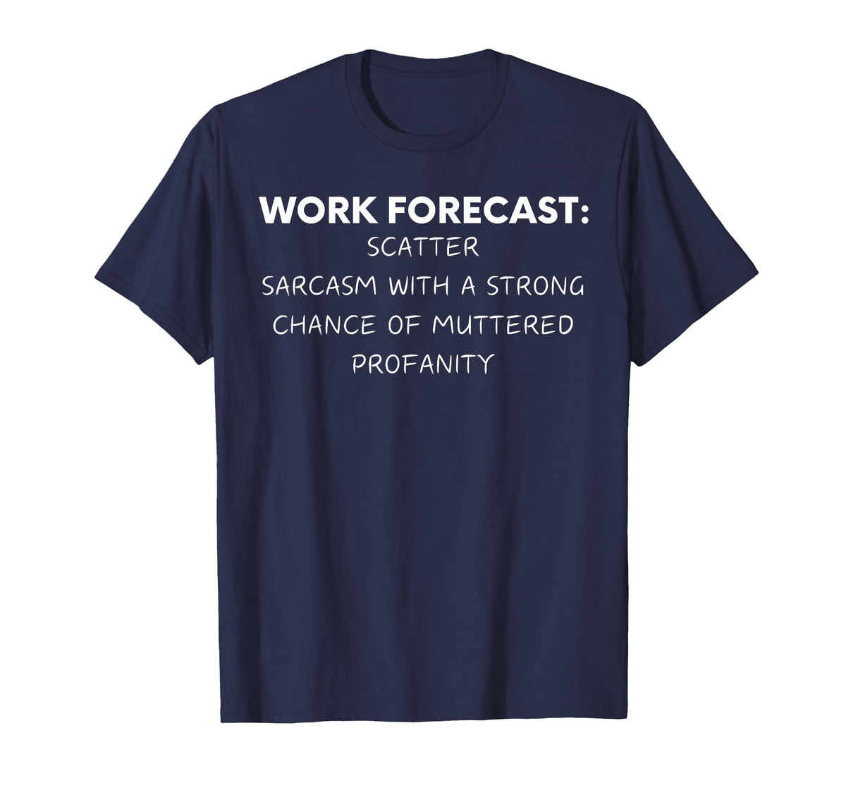 Funny Saying Work Forecast Sarcasm Gag Women Men Colleagues T-Shirt