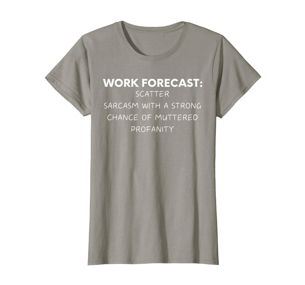 Funny Saying Work Forecast Sarcasm Gag Women Men Colleagues T-Shirt