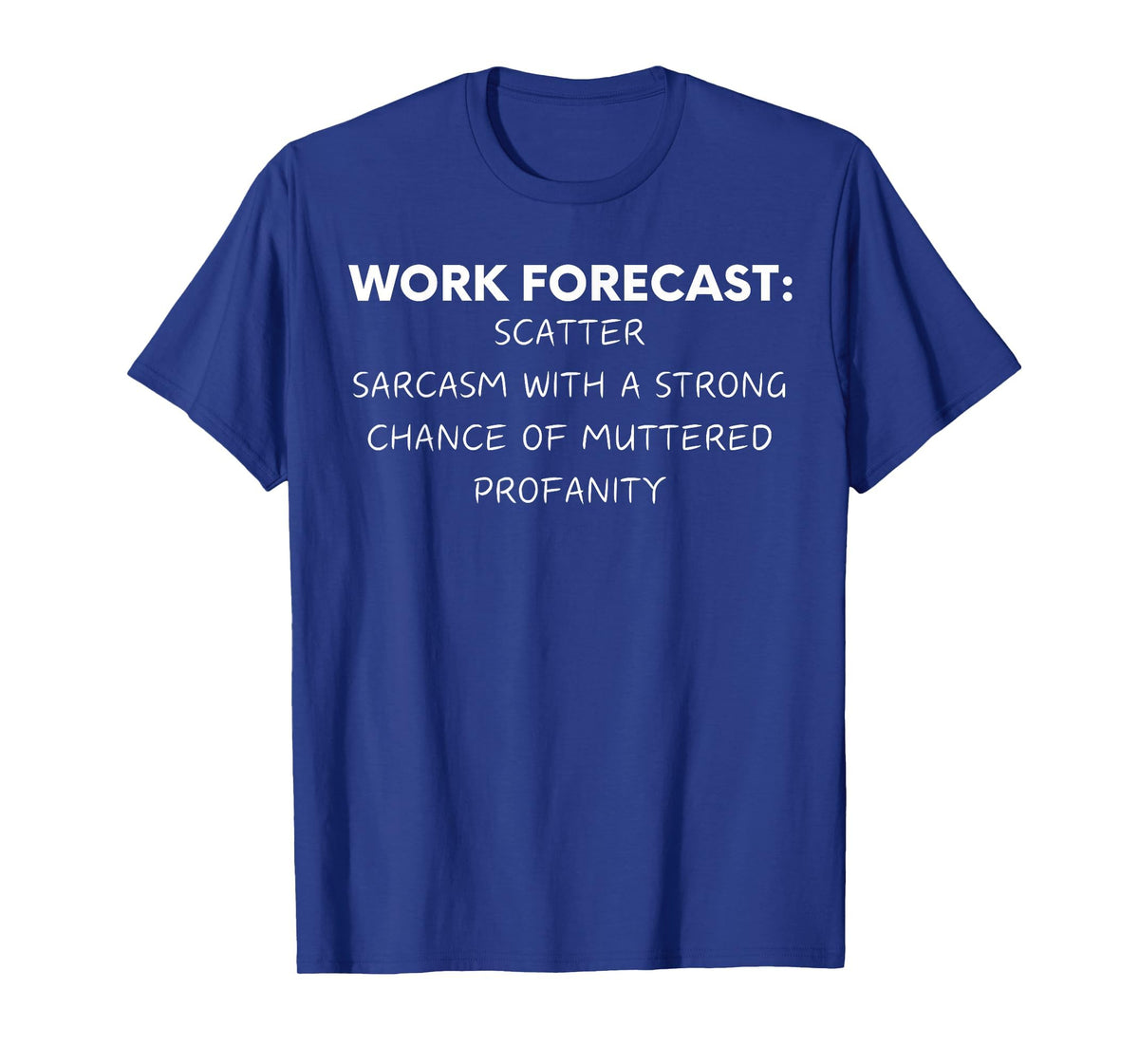 Funny Saying Work Forecast Sarcasm Gag Women Men Colleagues T-Shirt