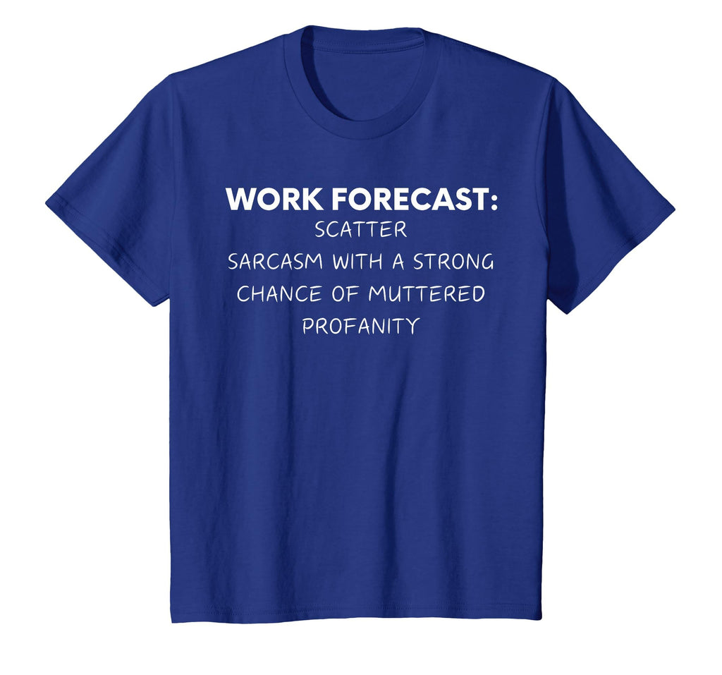 Funny Saying Work Forecast Sarcasm Gag Women Men Colleagues T-Shirt