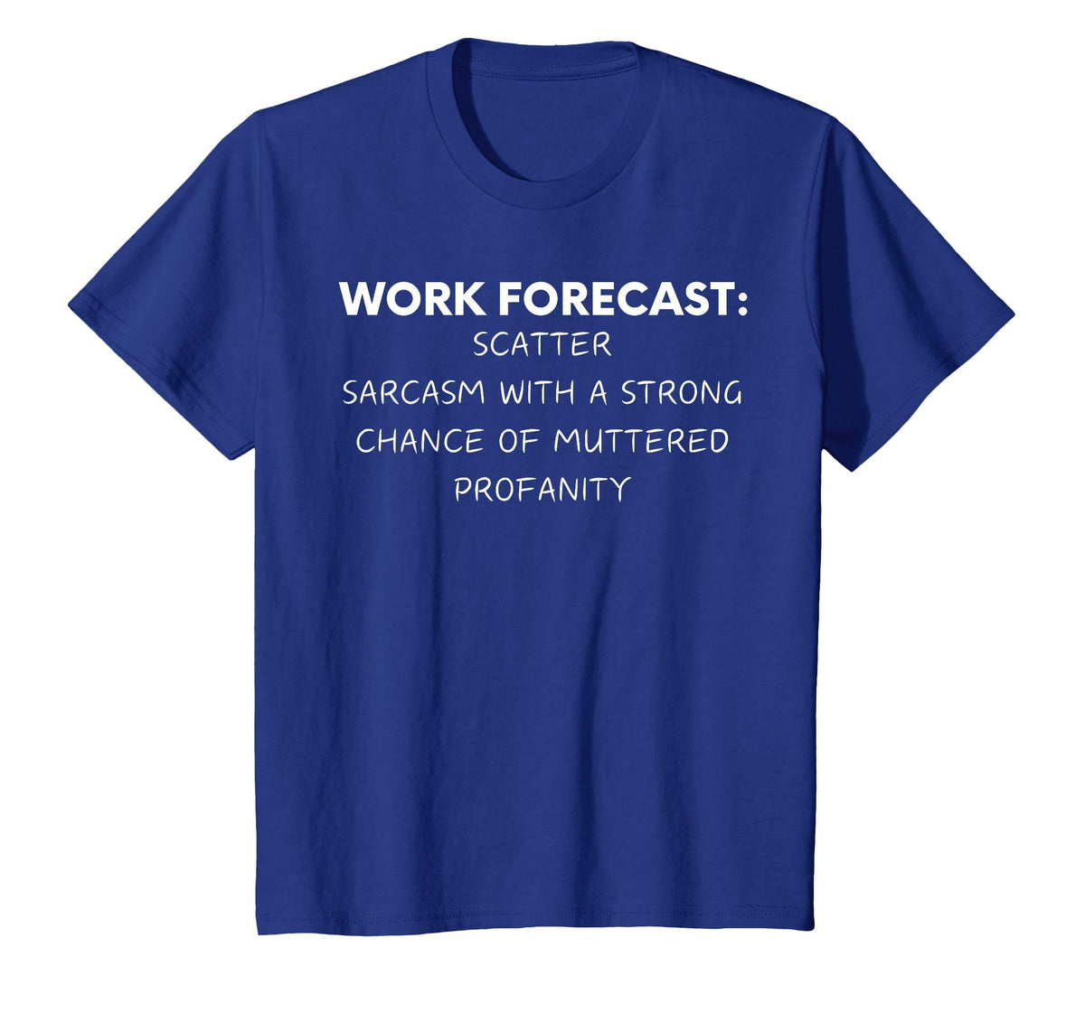 Funny Saying Work Forecast Sarcasm Gag Women Men Colleagues T-Shirt