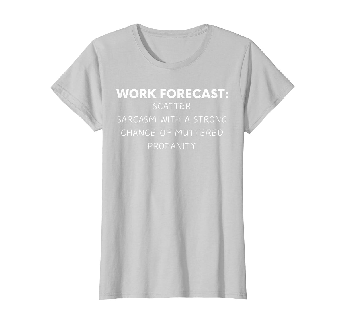 Funny Saying Work Forecast Sarcasm Gag Women Men Colleagues T-Shirt