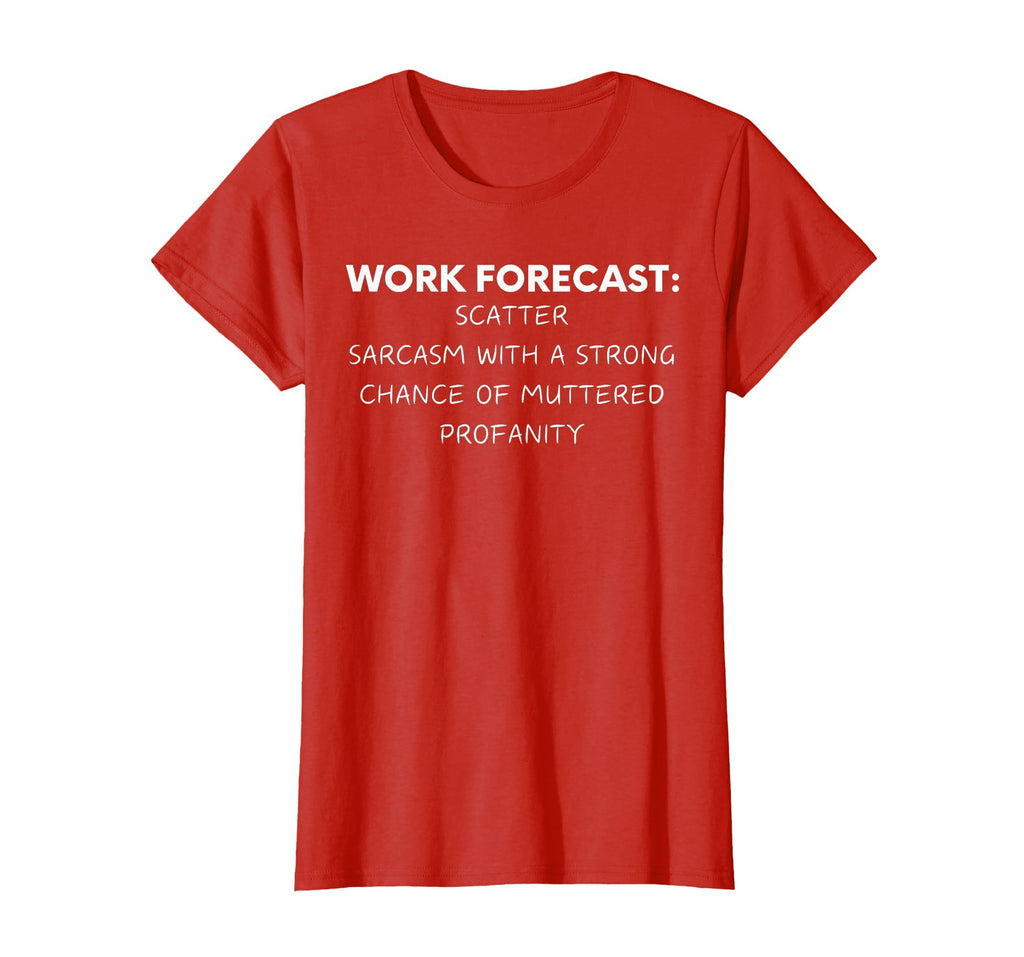 Funny Saying Work Forecast Sarcasm Gag Women Men Colleagues T-Shirt