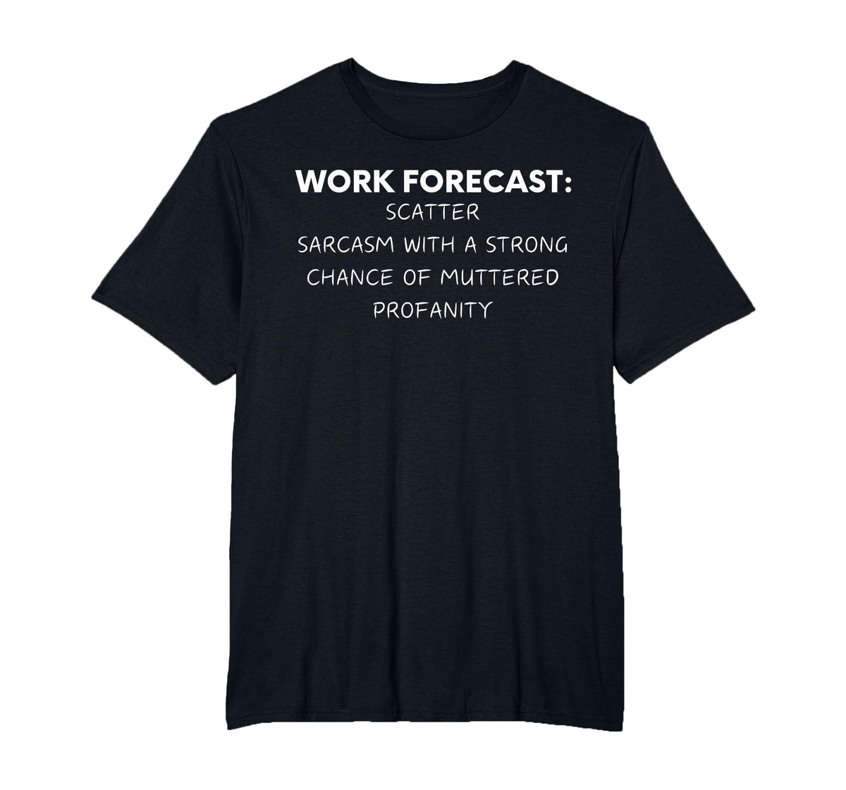 Funny Saying Work Forecast Sarcasm Gag Women Men Colleagues T-Shirt