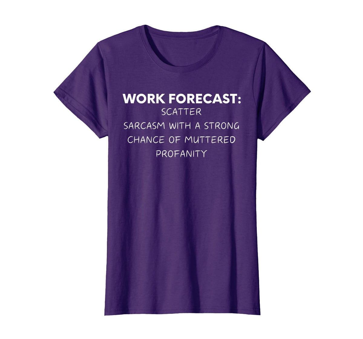 Funny Saying Work Forecast Sarcasm Gag Women Men Colleagues T-Shirt