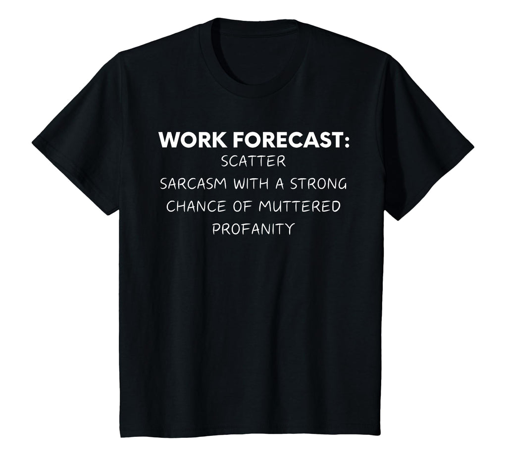 Funny Saying Work Forecast Sarcasm Gag Women Men Colleagues T-Shirt