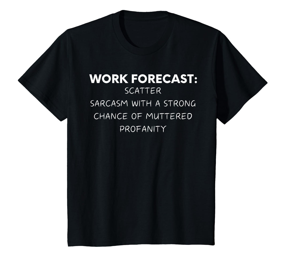 Funny Saying Work Forecast Sarcasm Gag Women Men Colleagues T-Shirt