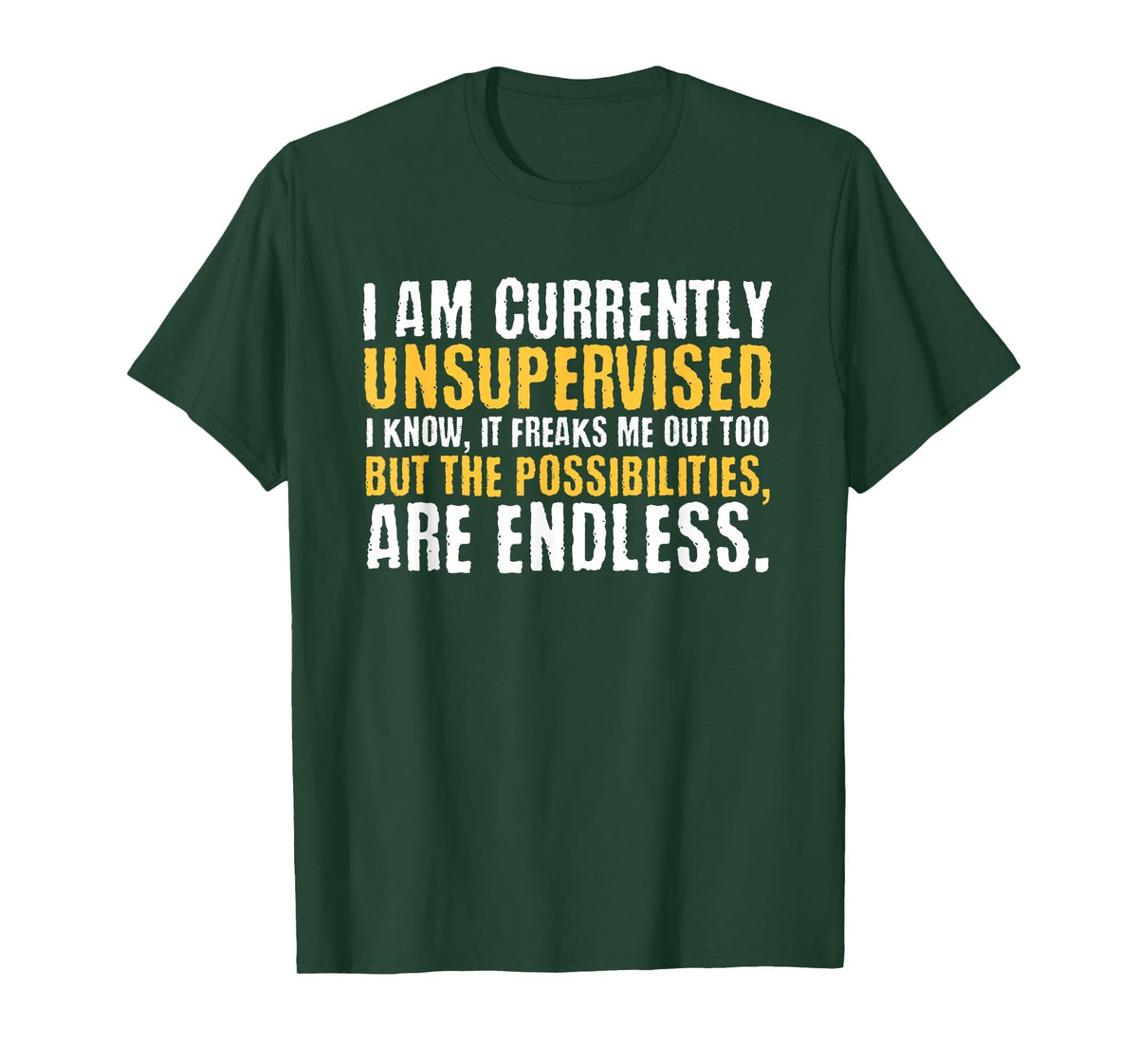 I'm Currently Unsupervised Funny Sarcastic T-Shirt