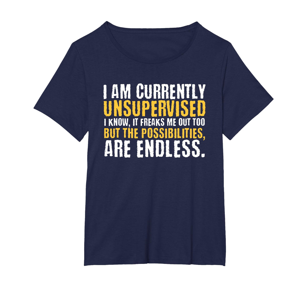 I'm Currently Unsupervised Funny Sarcastic T-Shirt