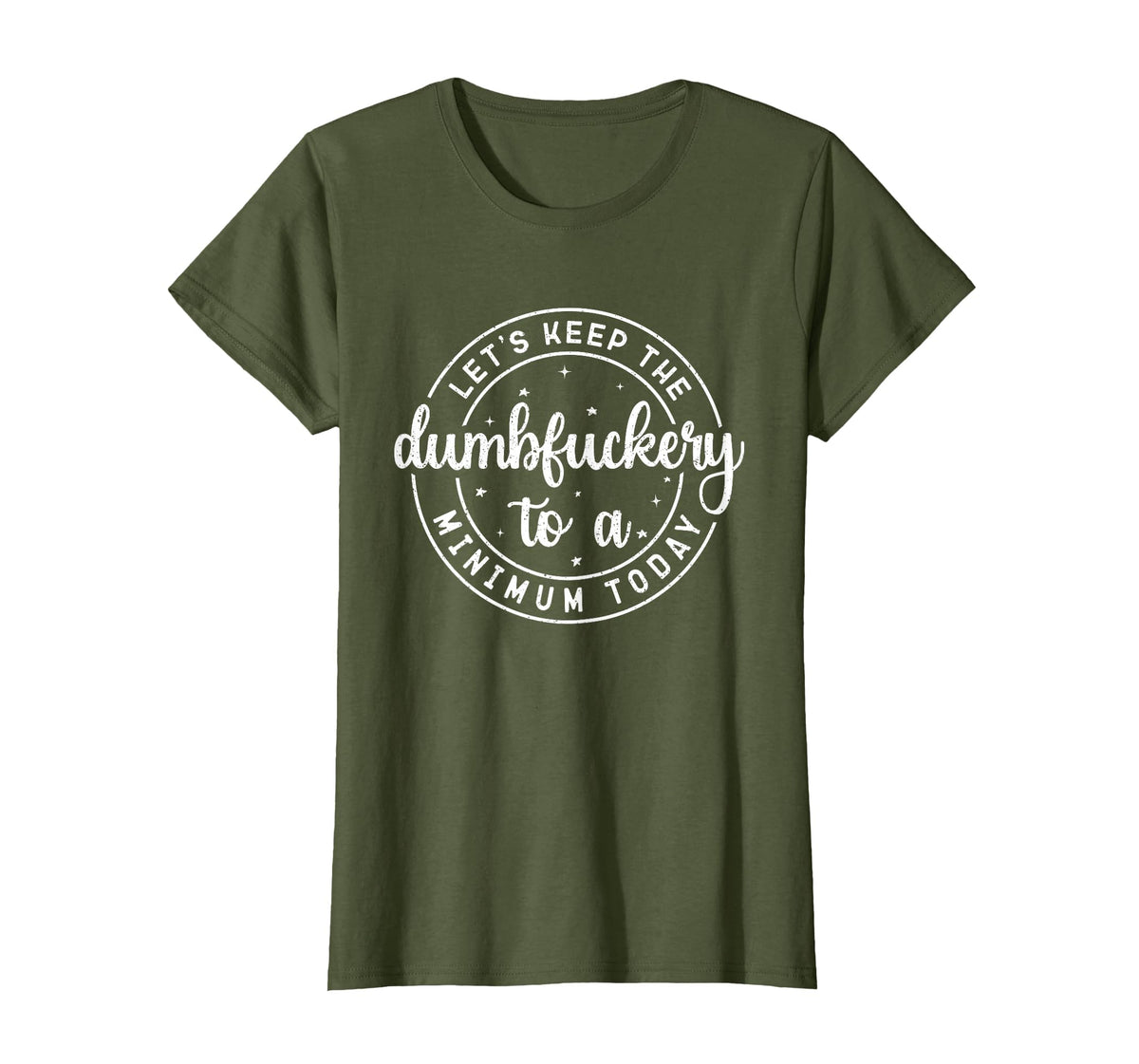 Funny Coworker Let's Keep The Dumbfuckery to a Minimum Today T-Shirt