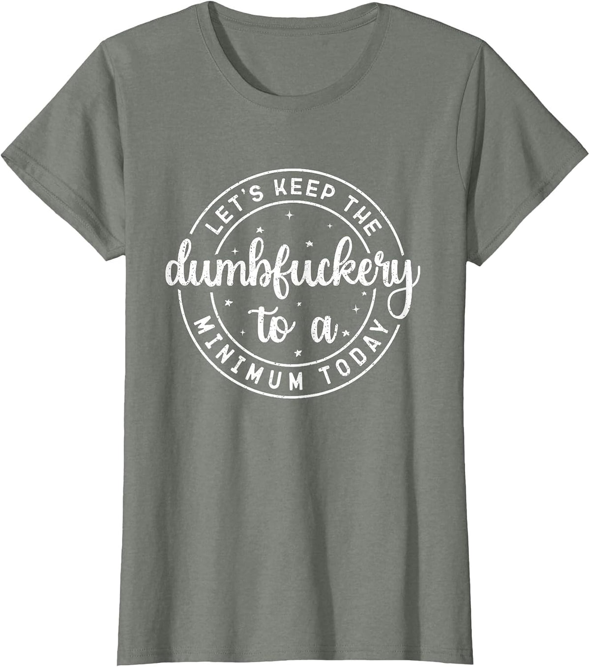 Funny Coworker Let's Keep The Dumbfuckery to a Minimum Today T-Shirt