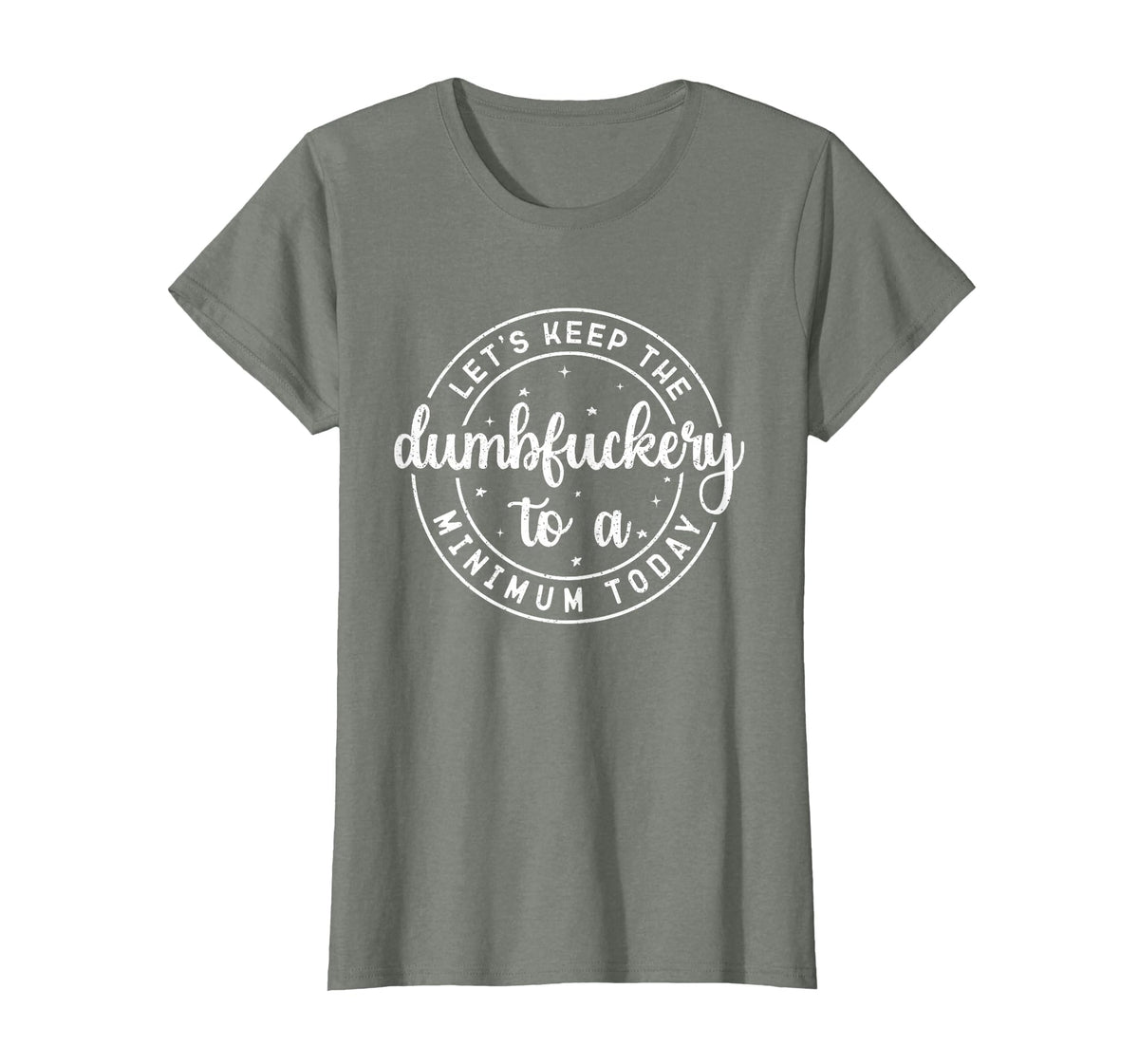 Funny Coworker Let's Keep The Dumbfuckery to a Minimum Today T-Shirt