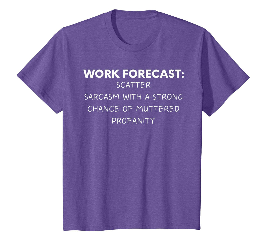 Funny Saying Work Forecast Sarcasm Gag Women Men Colleagues T-Shirt