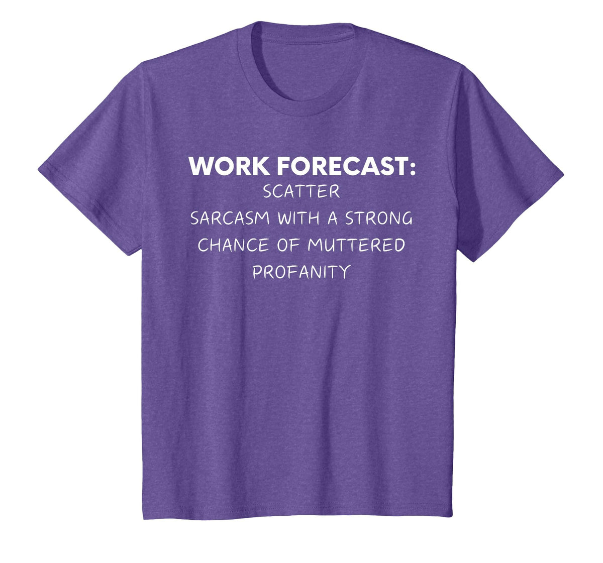 Funny Saying Work Forecast Sarcasm Gag Women Men Colleagues T-Shirt