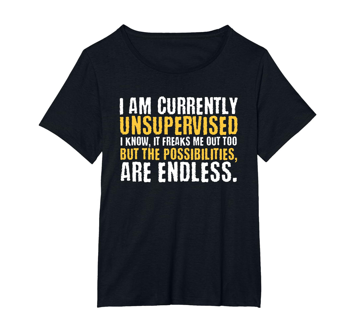 I'm Currently Unsupervised Funny Sarcastic T-Shirt