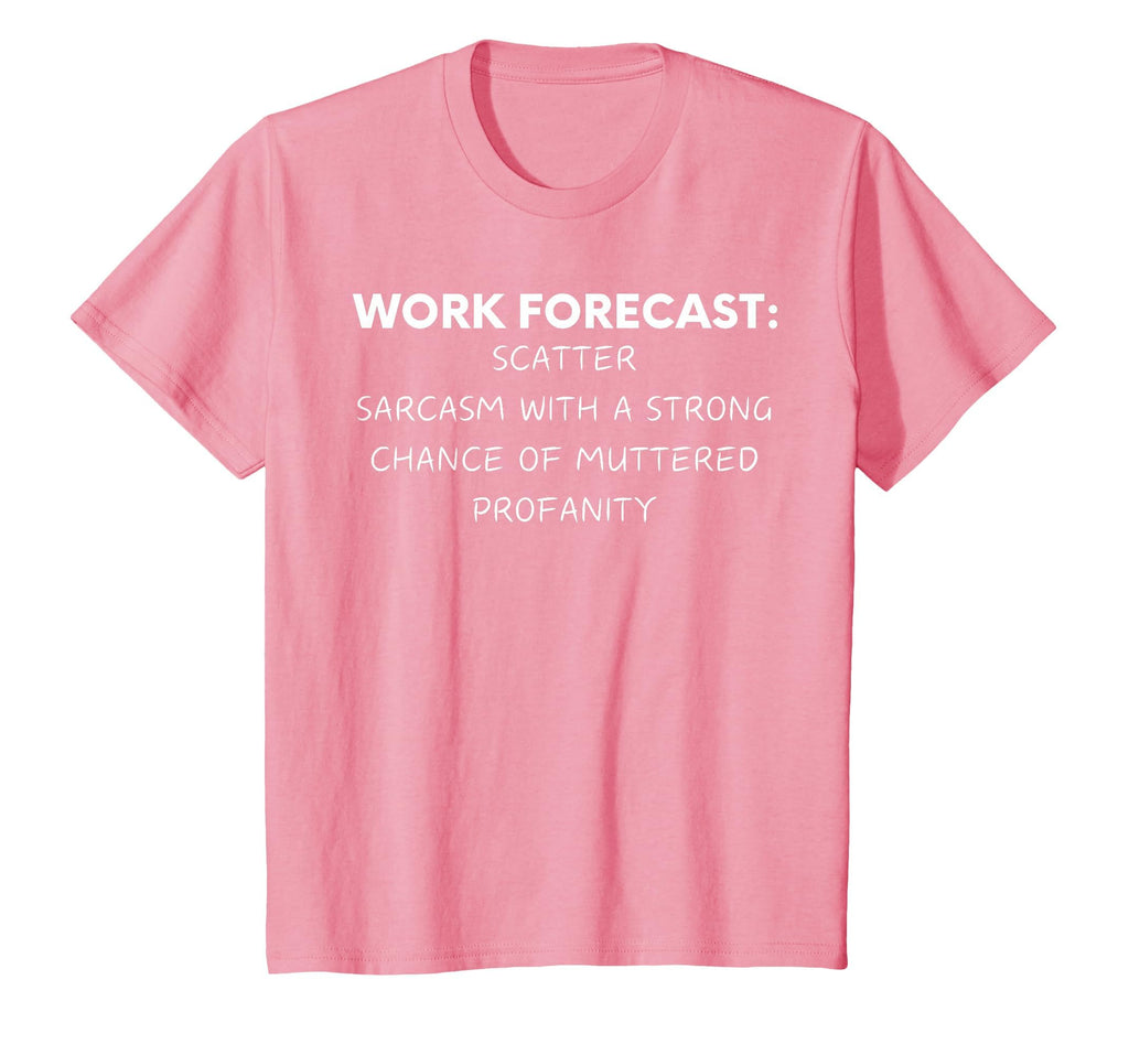 Funny Saying Work Forecast Sarcasm Gag Women Men Colleagues T-Shirt