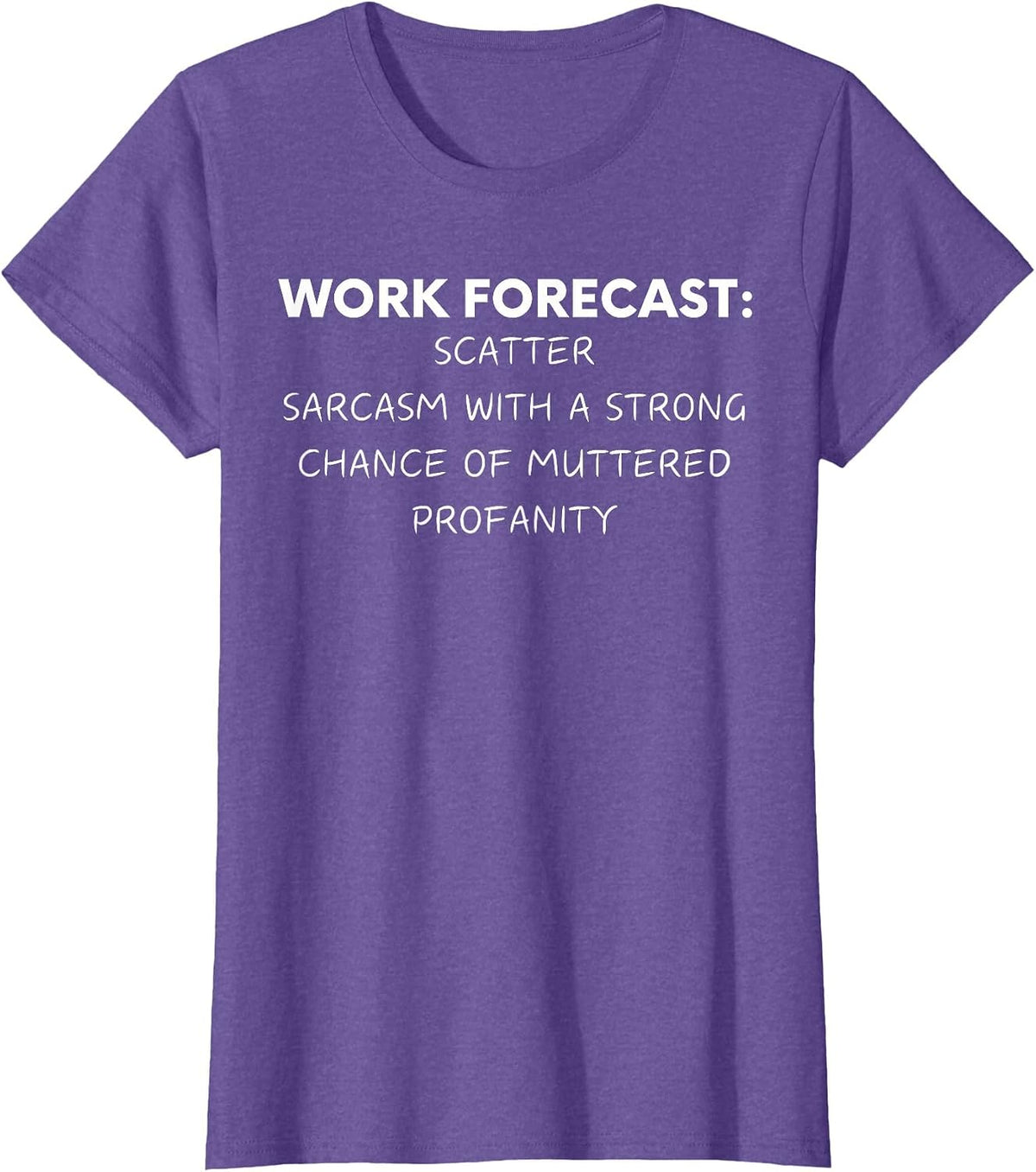 Funny Saying Work Forecast Sarcasm Gag Women Men Colleagues T-Shirt