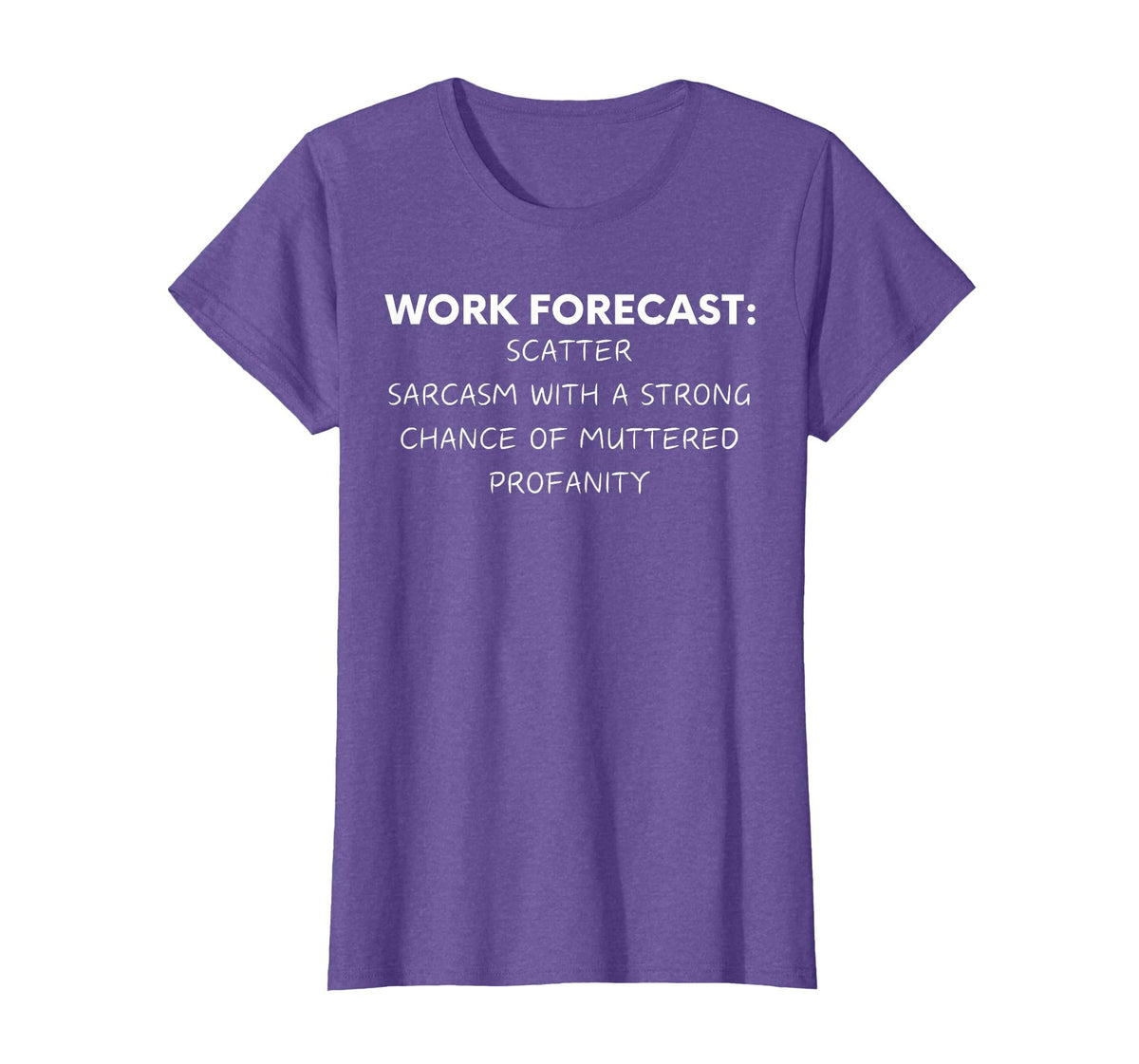 Funny Saying Work Forecast Sarcasm Gag Women Men Colleagues T-Shirt