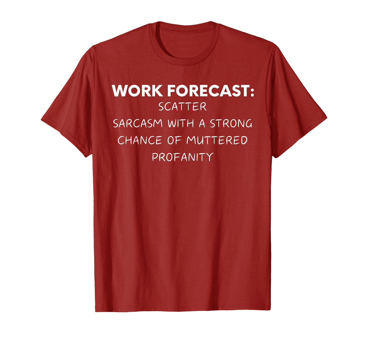 Funny Saying Work Forecast Sarcasm Gag Women Men Colleagues T-Shirt