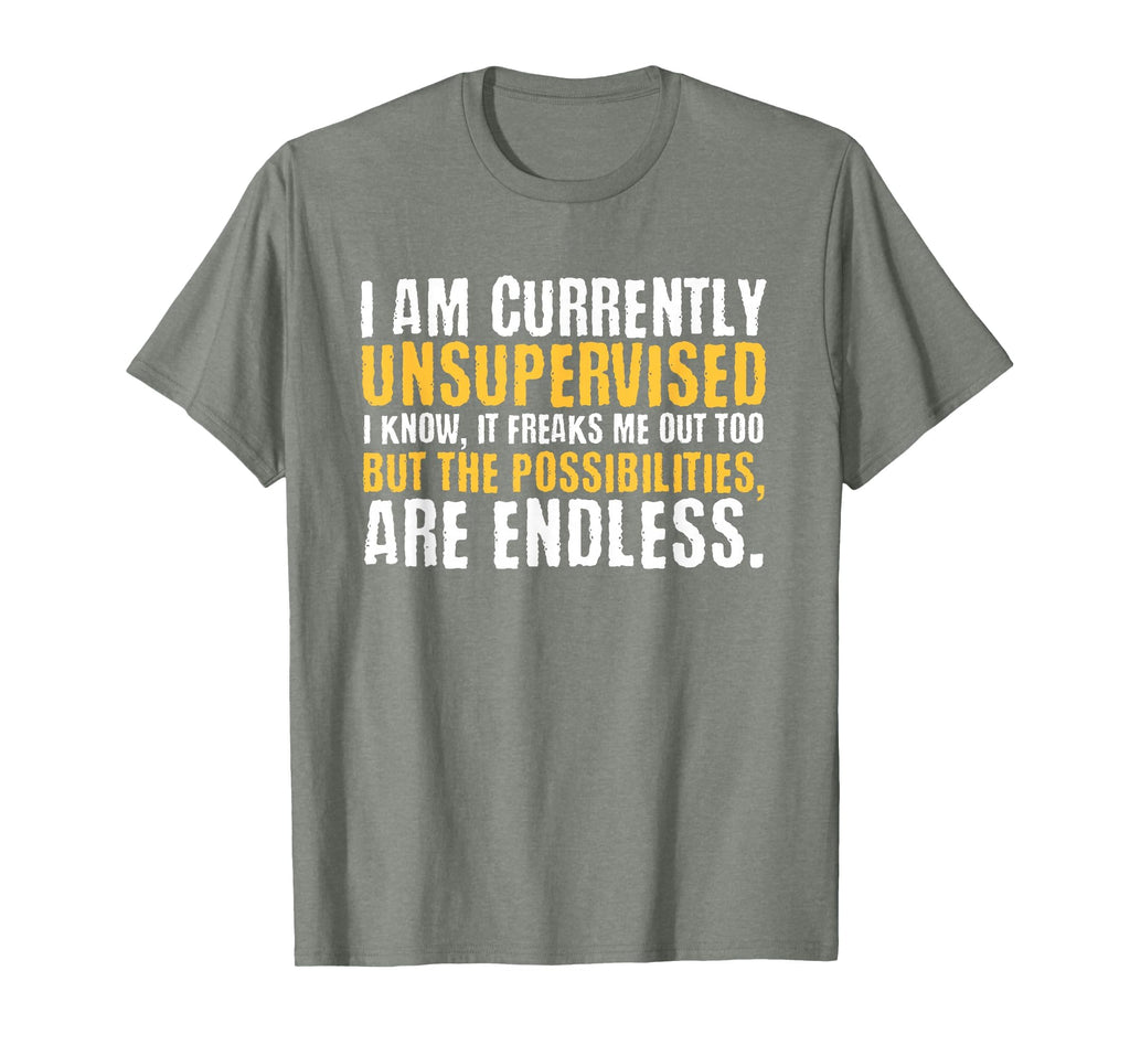 I'm Currently Unsupervised Funny Sarcastic T-Shirt
