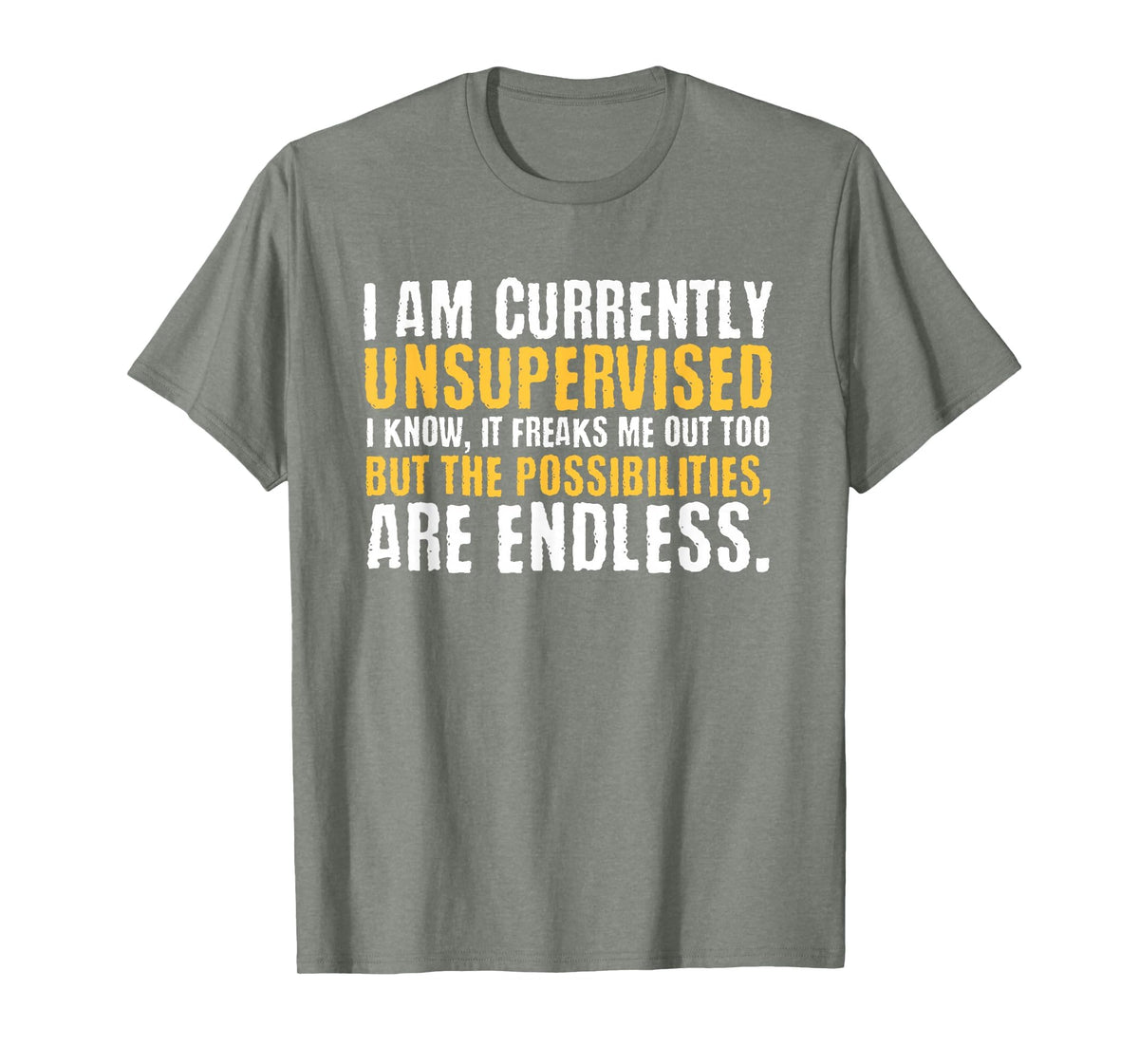I'm Currently Unsupervised Funny Sarcastic T-Shirt