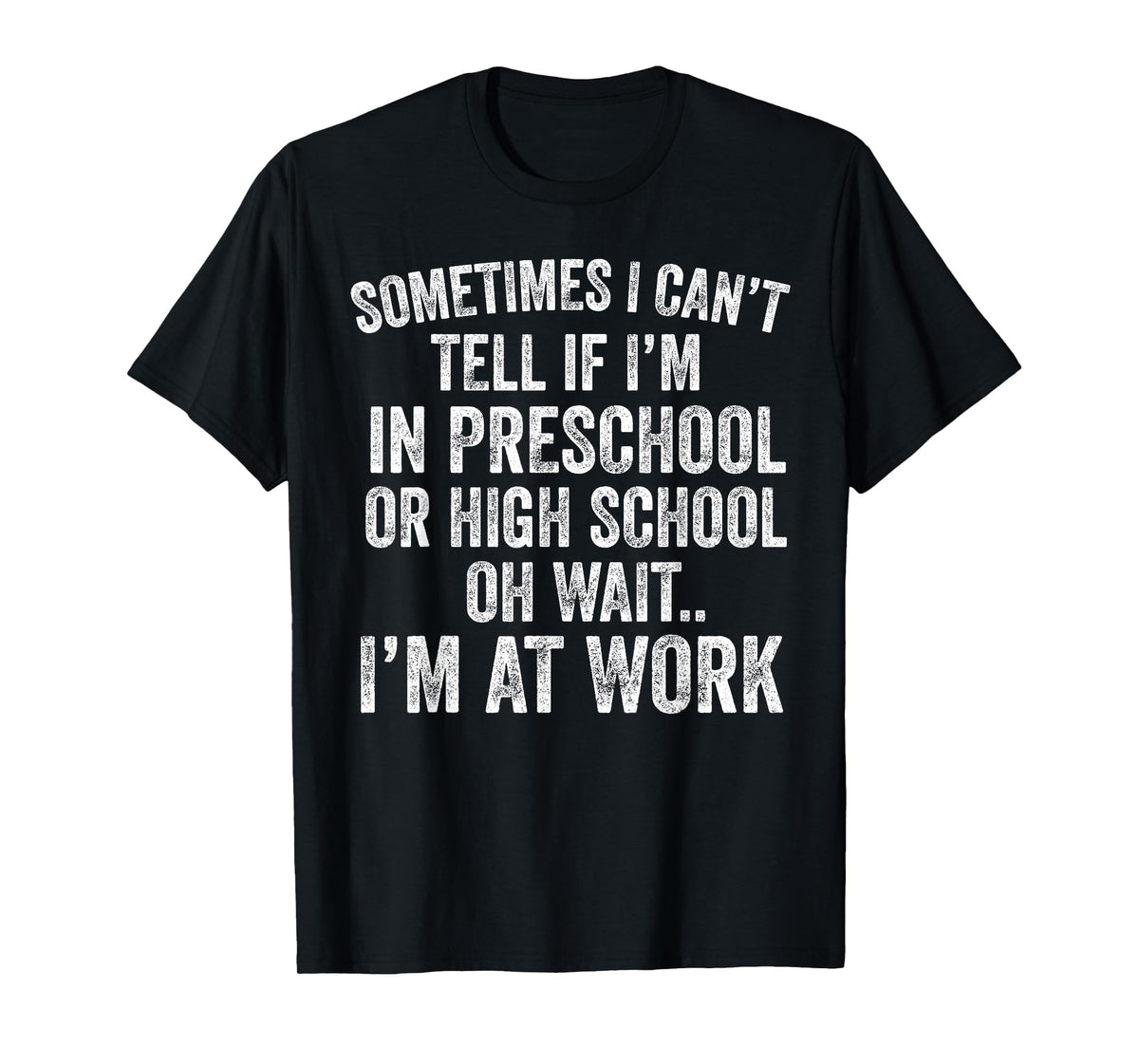 Oh Wait I’m At Work Funny Sarcastic Saying T-Shirt
