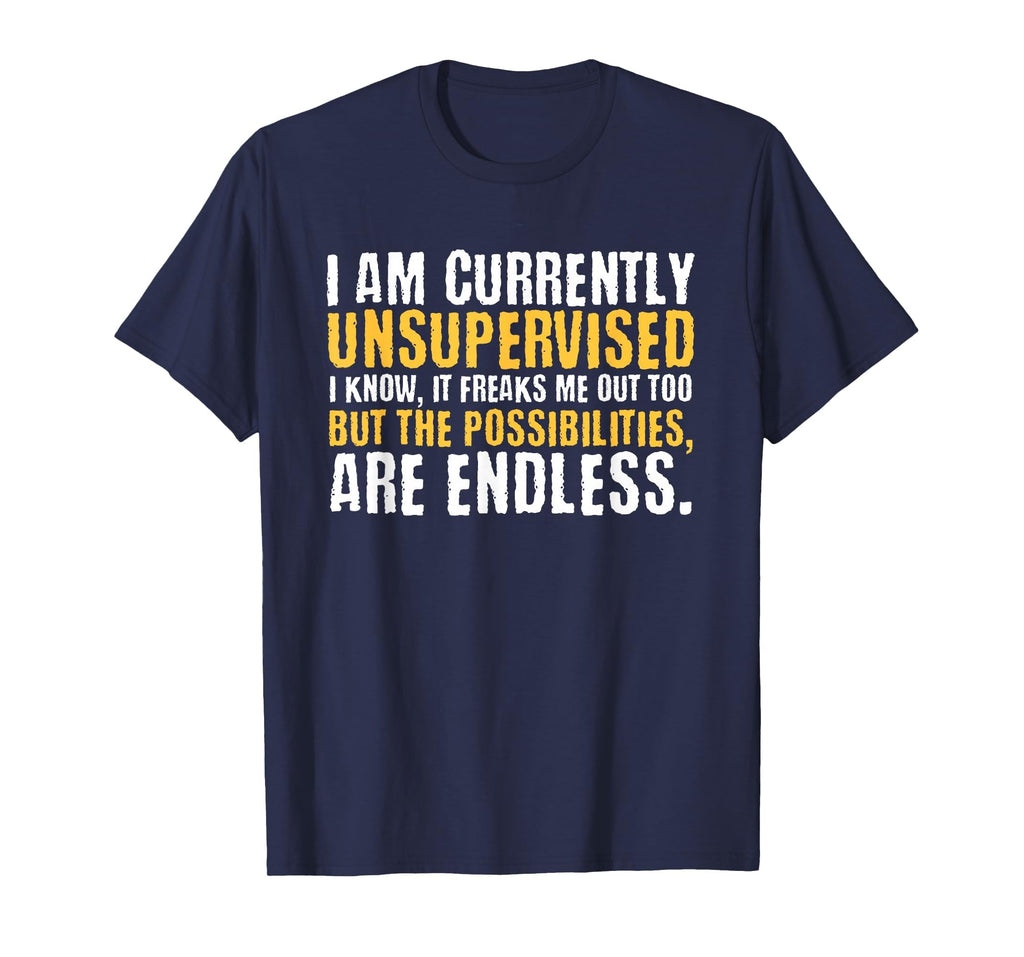 I'm Currently Unsupervised Funny Sarcastic T-Shirt