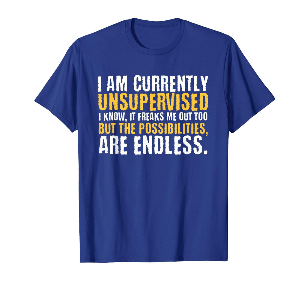 I'm Currently Unsupervised Funny Sarcastic T-Shirt