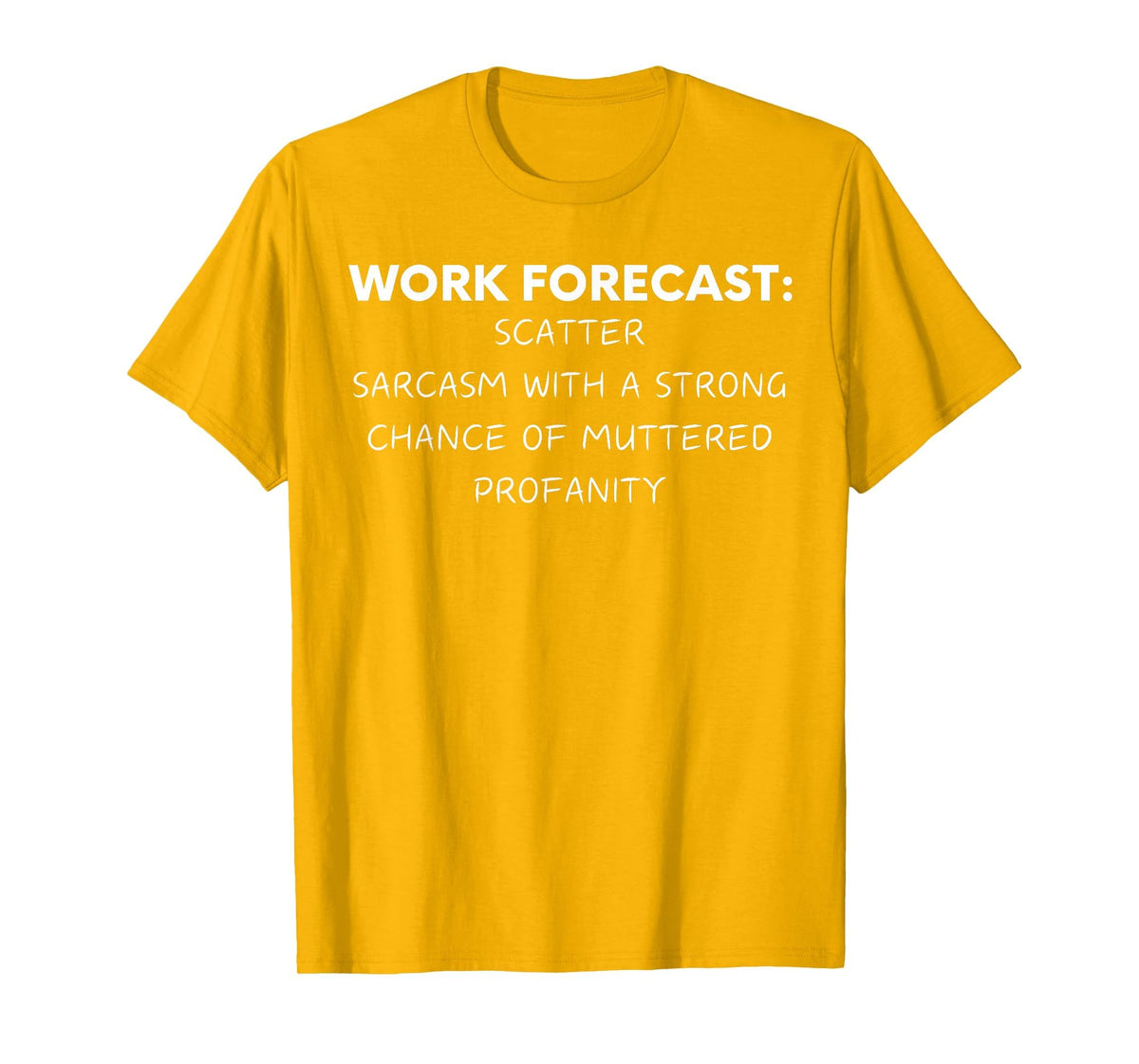 Funny Saying Work Forecast Sarcasm Gag Women Men Colleagues T-Shirt